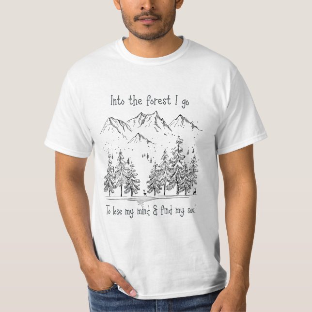 In den Wald gehe ich, um meinen Geist zu verlieren T-Shirt (Vorderseite)