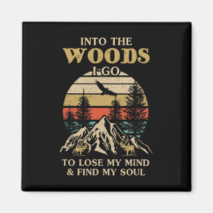 In den Wald gehe ich, um meinen Verstand zu verlie Magnet