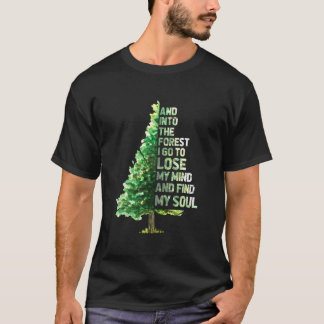 In den Wald gehe ich, um meinen Verstand zu verlie T-Shirt