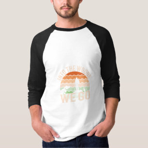 In den Wald, in den wir gehen T-Shirt