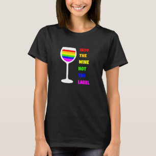 In den Wein nicht das Label lgbtq Rainbow Gay Prid T-Shirt