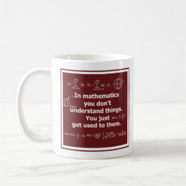 In der Mathematik versteht man Dinge, die Wissensc Kaffeetasse