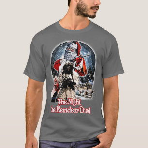 in der Nacht starb der Rentier T-Shirt