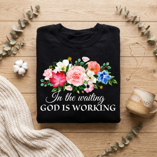 In der Wartezeit. Gott arbeitet. Sweatshirt