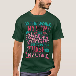 In der Welt ist meine Mama eine Krankenschwester f T-Shirt