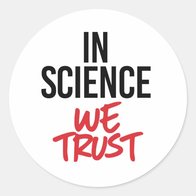 In der Wissenschaft vertrauen wir Runder Aufkleber (Vorderseite)