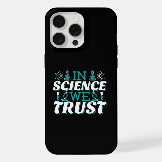 In der Wissenschaft vertrauen wir Zitat - Lehrer iPhone 15 Pro Max Hülle (Rückseite)