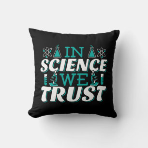 In der Wissenschaft vertrauen wir Zitat - Lehrer Kissen