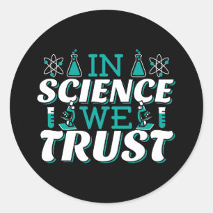In der Wissenschaft vertrauen wir Zitat - Lehrer Runder Aufkleber