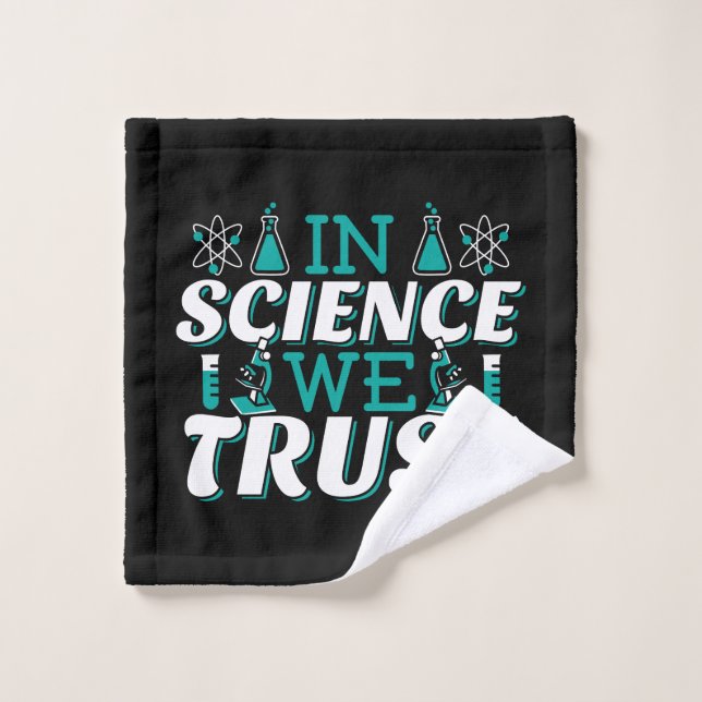 In der Wissenschaft vertrauen wir Zitat - Lehrer Waschlappen (Waschlappen)