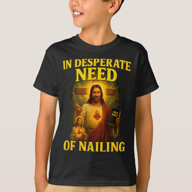 In Desperate Need Of Nailing Funny Gen Z Brainrot  T-Shirt (Vorderseite)