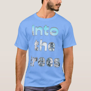 In die Bäume 1 T-Shirt
