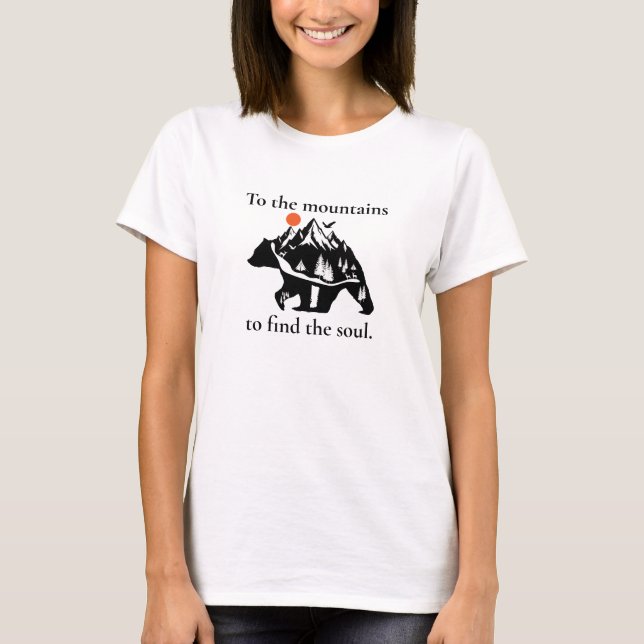 In die Berge, um das Soul zu finden T-Shirt (Vorderseite)