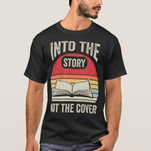 In die Geschichte, nicht in die Cover Buchliebhabe T-Shirt
