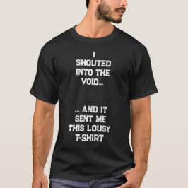 In die Leere - Scheiß T-Shirt