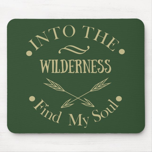 in die Wildnis finden Sie mein Soul Mousepad (Vorne)