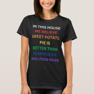 In diesem Haus glauben wir an Süßkartoffelkuchen T-Shirt