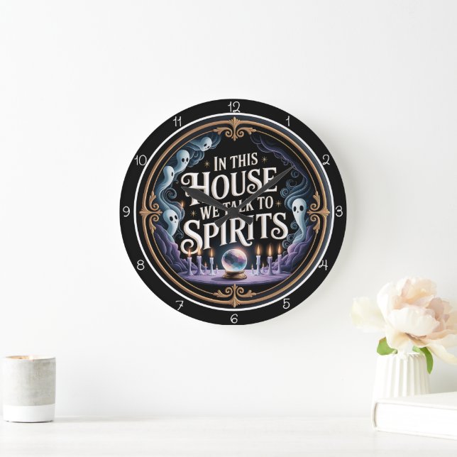 In diesem Haus sprechen wir mit Geistern Große Wanduhr (Zuhause)