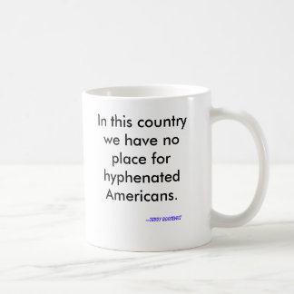 In diesem Land haben wir keinen Platz für mit Kaffeetasse