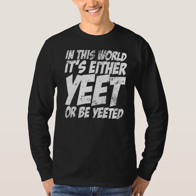 In dieser Welt ist es entweder schon oder wird sch T-Shirt (Vorderseite)