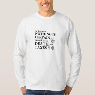 In dieser Welt ist nichts sicher, außer Tod und T-Shirt