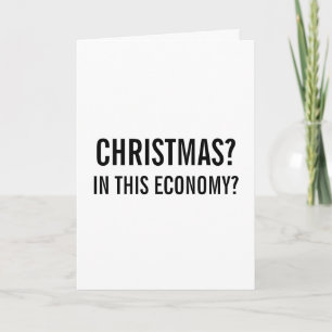 In dieser Wirtschaftslage? Sarkastische Weihnachte Karte