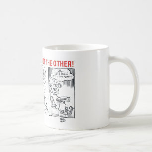 In einem Ohr und heraus im anderen! Kaffeetasse