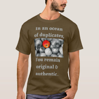 In einem Ozean von Duplikaten bleiben Sie Original T-Shirt