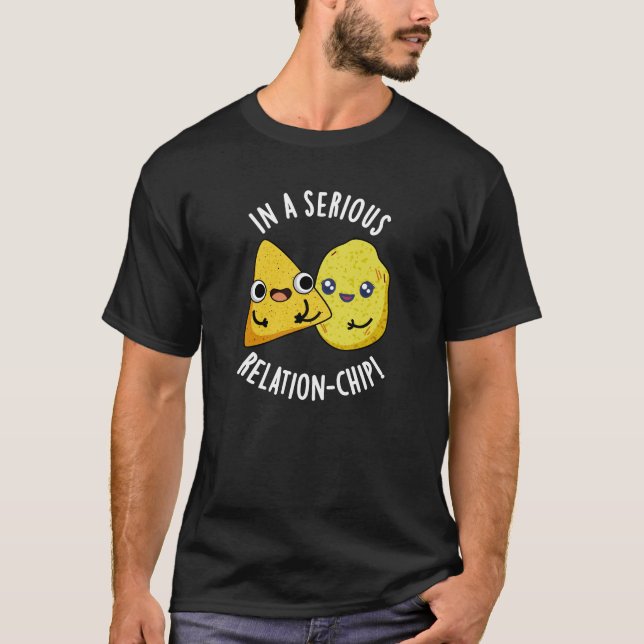 In einem seriösen Relation-Chip Funny Food Pun Dar T-Shirt (Vorderseite)