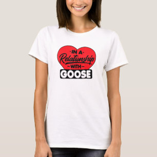 In einem Verhältnis zu Gooses Gans T-Shirt