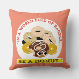 IN EINEM WORT VON BAGELS, SEIN EIN SPENDE KISSEN