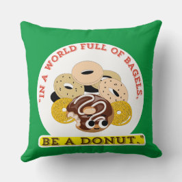 IN EINEM WORT VON BAGELS, SEIN EIN SPENDE KISSEN