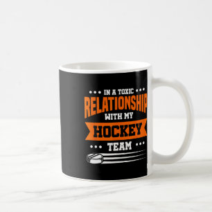 In einer toxischen Beziehung mit meinem Hockey-Tea Kaffeetasse