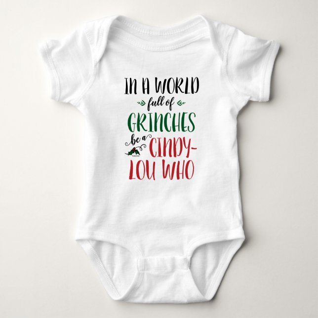 In einer Welt der Grinches sei ein Cindy-Lou, der  Baby Strampler (Vorderseite)