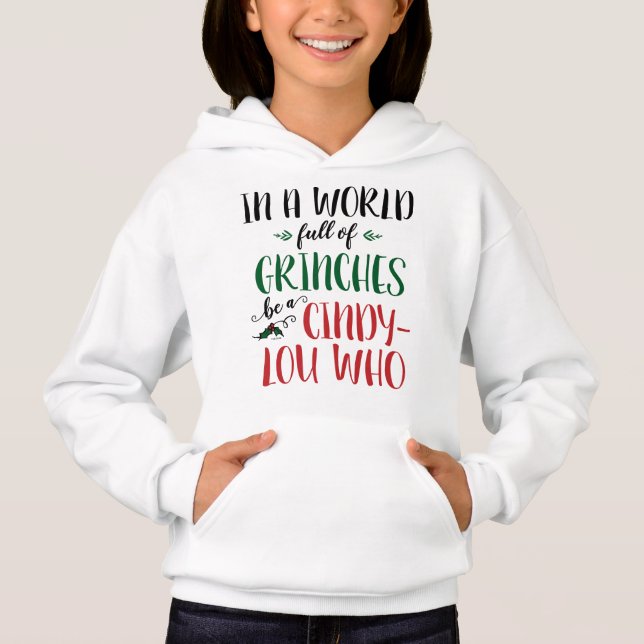 In einer Welt der Grinches sei ein Cindy-Lou, der  Hoodie (Vorderseite)