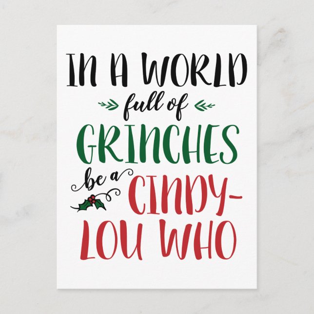 In einer Welt der Grinches sei ein Cindy-Lou, der  Postkarte (Vorderseite)