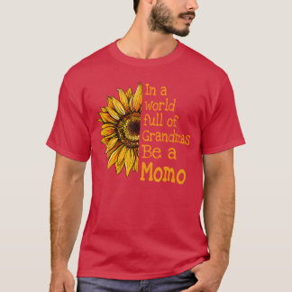 In einer Welt der Omas sei eine Momo-Sonderoma b T-Shirt