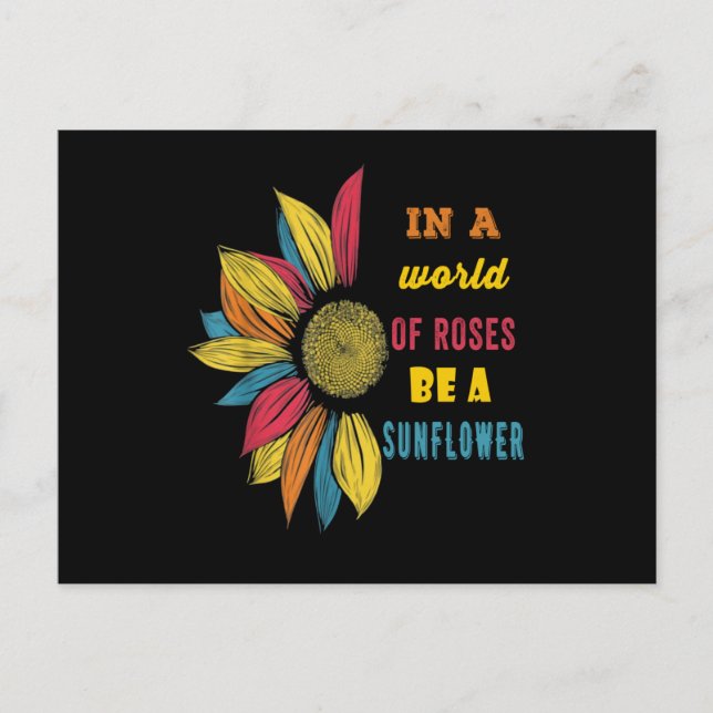 In einer Welt der Rose eine Sonnenblume sein Postkarte (Vorderseite)