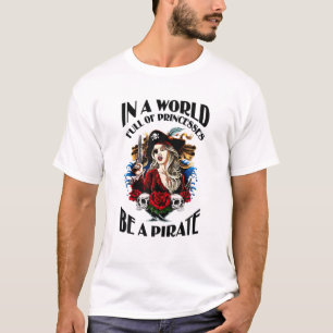 IN EINER WELT, DIE VOLL VON DRUCKEN IST EIN PIRAT T-Shirt