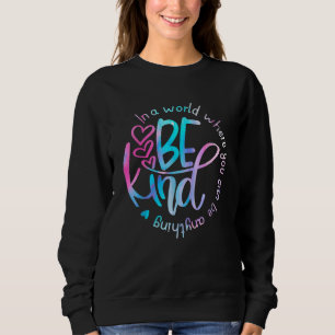 In einer Welt, in der man alles irgendwie sein kan Sweatshirt