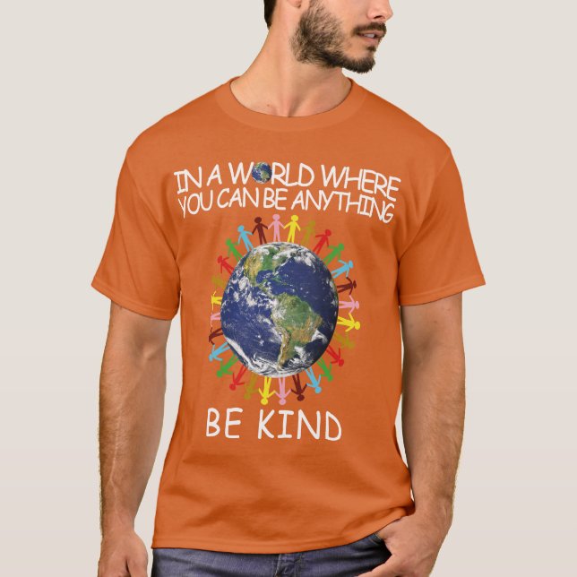 in einer Welt, in der man alles irgendwie sein kan T-Shirt (Vorderseite)