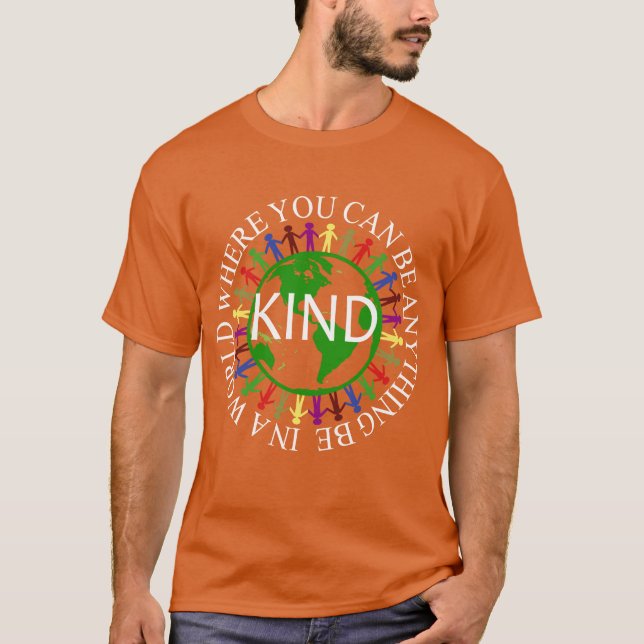in einer Welt, in der man alles irgendwie sein kan T-Shirt (Vorderseite)