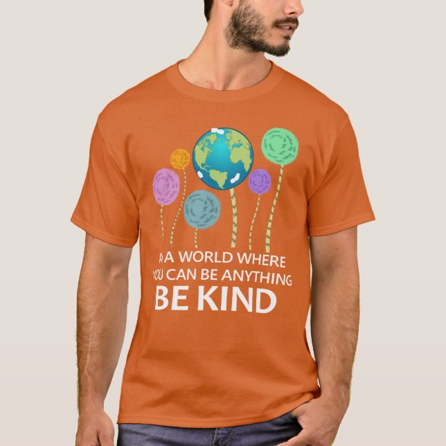 in einer Welt, in der man alles Mögliche sein kann T-Shirt (Vorderseite)