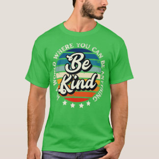 In einer Welt, in der man alles sein kann, sei fre T-Shirt