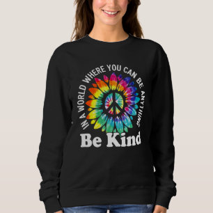 In einer Welt, in der man alles sein kann, sei net Sweatshirt