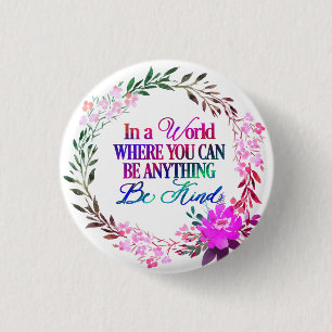 In einer Welt, in der man alles sein kann.. Seien  Button