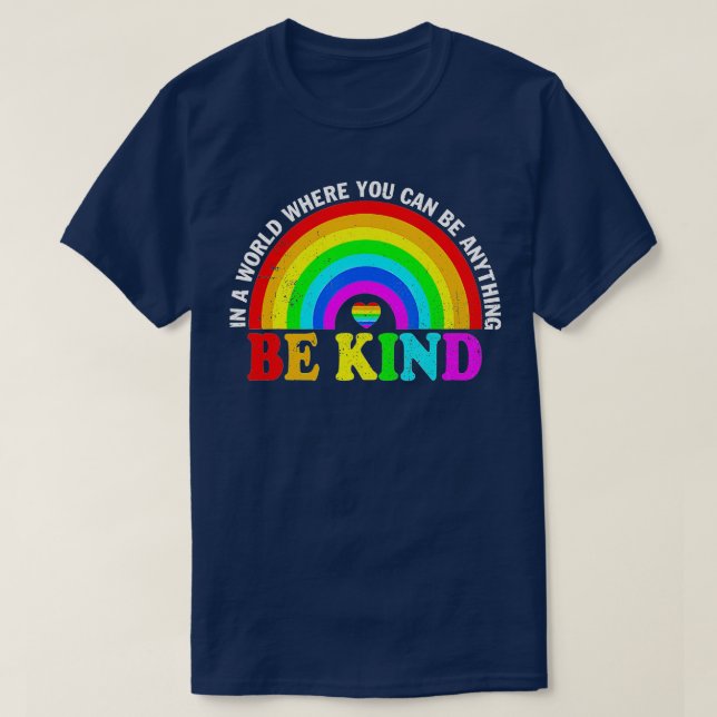 In einer Welt, in der man alles sein kann, was güt T-Shirt (Design vorne)