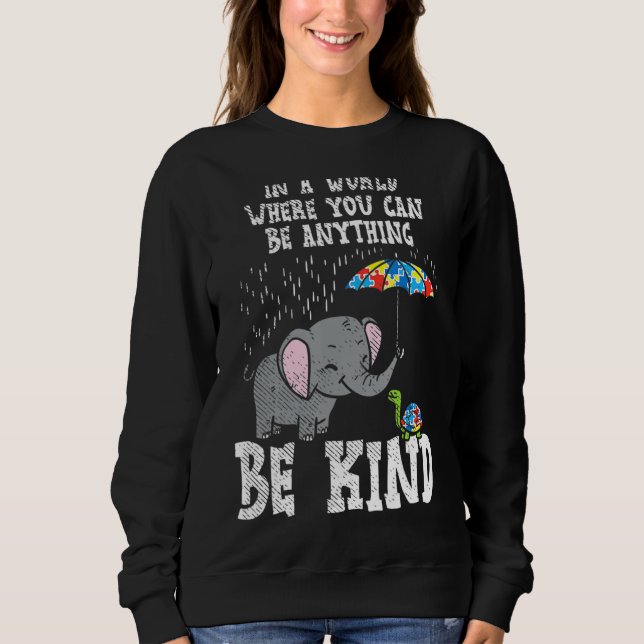 In einer Welt sei gütig Niedlicher Elefantenschild Sweatshirt (Vorderseite)