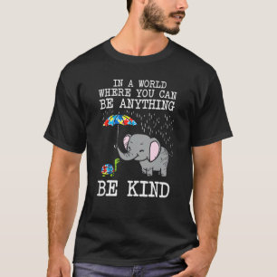 In einer Welt sei gütig Niedlicher Elefantenschild T-Shirt