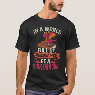 In einer Welt voller Buchwürmer ist ein Buch Drago T-Shirt